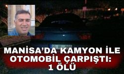 Manisa’da kamyon ile otomobil çarpıştı: 1 ölü
