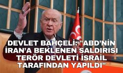 Devlet Bahçeli: "ABD’nin İran’a beklenen saldırısı terör devleti İsrail tarafından yapıldı"