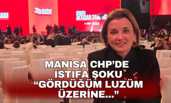Manisa CHP’de  istifa şoku “Gördüğüm lüzum üzerine...”