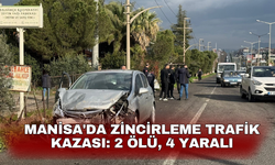 Manisa'da zincirleme trafik kazası: 2 ölü, 4 yaralı