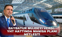 Baybatur Müjdeyi Verdi: YHT Hattında Manisa Planı Netleşti