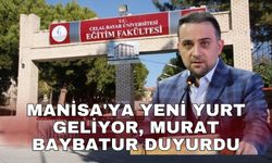 Manisa'ya yeni yurt geliyor, Murat Baybatur duyurdu