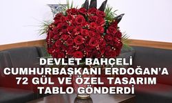 Devlet Bahçeli Cumhurbaşkanı Erdoğan’a 72 gül ve özel tasarım tablo gönderdi