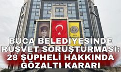Buca Belediyesinde rüşvet soruşturması: 28 şüpheli hakkında gözaltı kararı