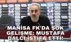 Manisa FK'da şok gelişme: Mustafa Dalcı istifa etti!