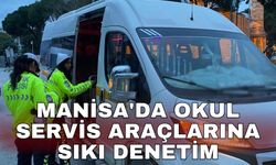 Manisa'da okul servis araçlarına sıkı denetim