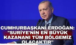 Cumhurbaşkanı Erdoğan: "Suriye'nin en büyük kazananı tüm bölgemiz olacaktır"