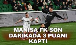 Manisa FK son dakikada 3 puanı kaptı