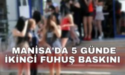 Manisa'da 5 günde ikinci fuhuş baskını