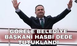 Görele Belediye Başkanı Hasbi Dede tutuklandı