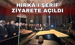 Hırka-i Şerif ziyarete açıldı