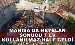Manisa'da heyelan sonucu 7 ev kullanılmaz hale geldi