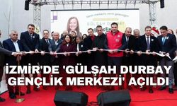 İzmir'de 'Gülşah Durbay Gençlik Merkezi' açıldı