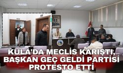 Kula'da Meclis karıştı, Başkan geç geldi partisi protesto etti