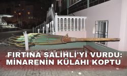 Fırtına Salihli'yi vurdu: Minarenin külahı koptu