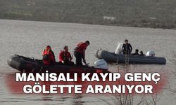 Manisalı kayıp genç gölette aranıyor