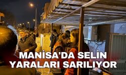 Manisa'da selin yaraları sarılıyor
