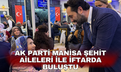AK Parti Manisa Şehit Aileleri ile iftarda buluştu