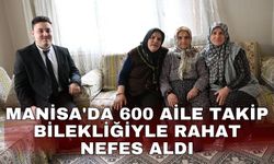 Manisa'da 600 aile takip bilekliğiyle rahat nefes aldı