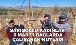 Sarıgöllü kadınlar 8 Mart’ı bağlarda çalışarak kutladı