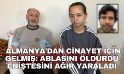 Almanya'dan cinayet için gelmiş: Ablasını öldürdü eniştesini ağır yaraladı