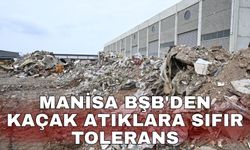 Manisa BŞB'den kaçak atıklara sıfır tolerans