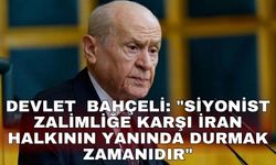 Devlet Bahçeli: "Siyonist zalimliğe karşı İran halkının yanında durmak zamanıdır"