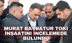 Murat Baybatur TOKİ inşaatını incelemede bulundu