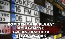 EGM'den "‘APP plaka" açıklaması: 140 bin lira ceza uygulanacak