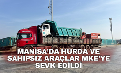 Manisa’da hurda ve sahipsiz araçlar MKE’ye sevk edildi