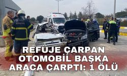 Refüje çarpan otomobil başka araca çarptı: 1 ölü