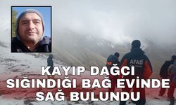Kayıp dağcı sığındığı bağ evinde sağ bulundu