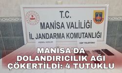 Manisa'da dolandırıcılık ağı çökertildi: 4 tutuklu