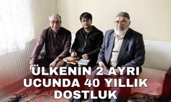 Ülkenin 2 ayrı ucunda 40 yıllık dostluk