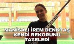 Manisalı İrem Denktaş kendi rekorunu tazeledi