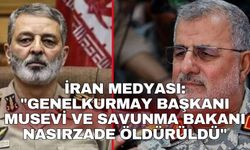 İran medyası: "Genelkurmay Başkanı Musevi ve Savunma Bakanı Nasırzade öldürüldü"
