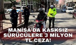 Manisa'da kasksız sürücülere 3 milyon TL ceza!