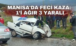 Manisa'da feci kaza: 1’i ağır 3 yaralı