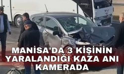 Manisa'da 3 kişinin yaralandığı kaza anı kamerada