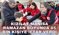 Kızılay Manisa Ramazan boyunca 85 bin kişiye iftar verdi