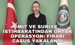 MİT ve Suriye istihbaratından ortak operasyon: Firari casus yakalandı
