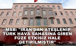 MSB: "İran’dan ateşlenip Türk hava sahasına giren bir balistik mühimmat etkisiz hale getirilmiştir"