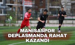 Manisaspor deplasmanda rahat kazandı