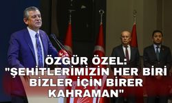 Özgür Özel: "Şehitlerimizin her biri bizler için birer kahraman"