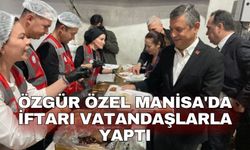 Özgür Özel Manisa'da iftarı vatandaşlarla yaptı