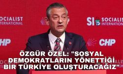Özgür Özel: "Sosyal demokratların yönettiği bir Türkiye oluşturacağız"