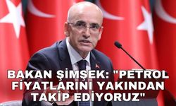 Bakan Şimşek: "Petrol fiyatlarını yakından takip ediyor ve gerekli tedbirleri alıyoruz"
