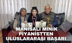 Manisalı minik piyanistten uluslararası başarı