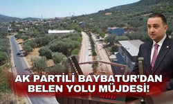 AK Partili Baybatur’dan Belen Yolu müjdesi!