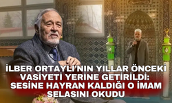 İlber Ortaylı'nın yıllar önceki vasiyeti yerine getirildi: Sesine hayran kaldığı o imam selasını okudu